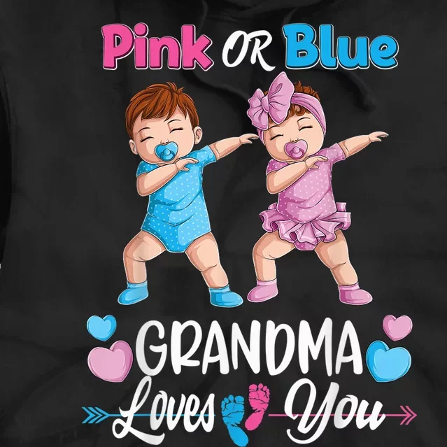 Pink Or Blue Grandma Loves You Baby Gender Reveal Party Tie Dye Hoodie