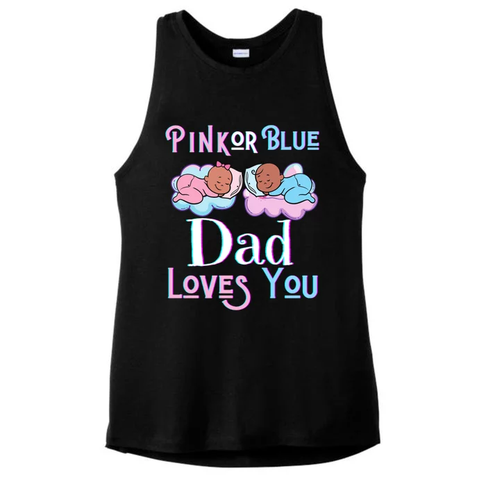 Pink Or Blue Dad Loves You Shower Gender Reveal Daddy Funny Gift Ladies Tri-Blend Wicking Tank