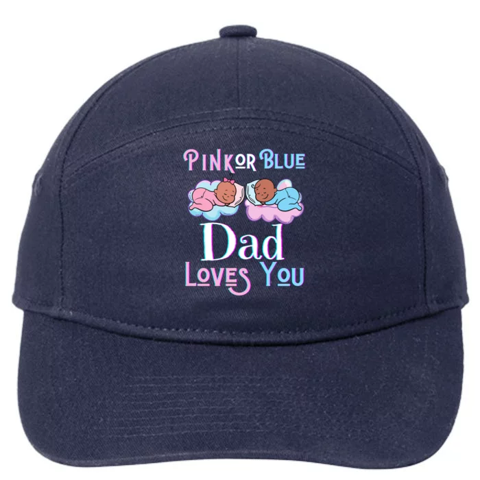 Pink Or Blue Dad Loves You Shower Gender Reveal Daddy Funny Gift 7-Panel Snapback Hat