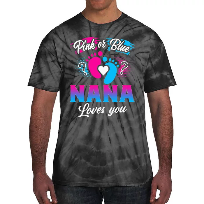 Pink Or Blue Nana Loves You Baby Gender Reveal Tie-Dye T-Shirt