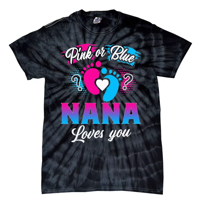 Pink Or Blue Nana Loves You Baby Gender Reveal Tie-Dye T-Shirt