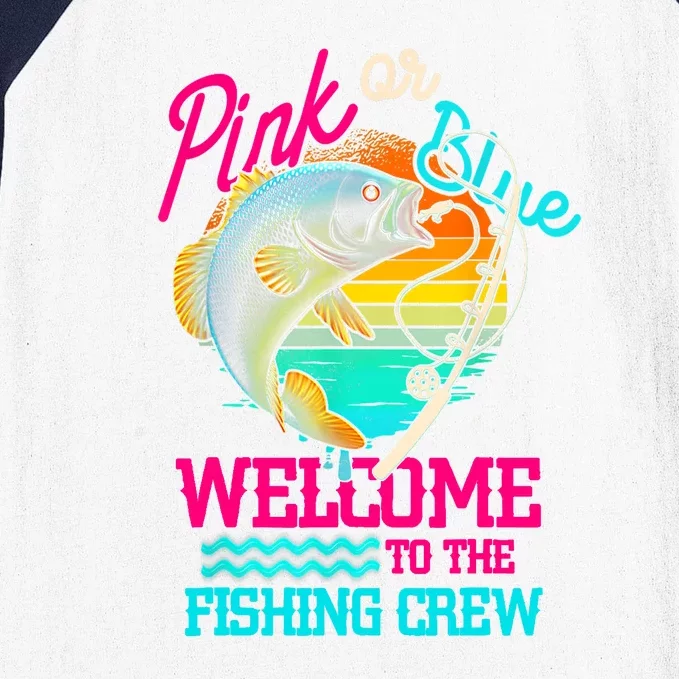 Pink Or Blue Welcome To Fishing Crew Gender Reveal Fishing Gift Baseball Sleeve Shirt