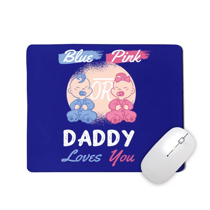 Pink Or Blue Daddy Loves You Gender Reveal Party Shower Great Gift Mousepad