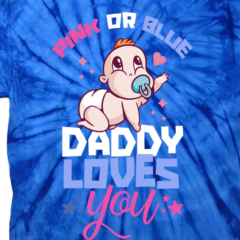 Pink Or Blue Daddy Loves You Gender Reveal Party Pregnancy Great Gift Tie-Dye T-Shirt