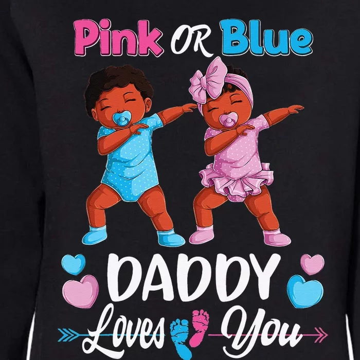 Pink Or Blue Daddy Loves You Black Baby Gender Reveal Party Womens California Wash Sweatshirt