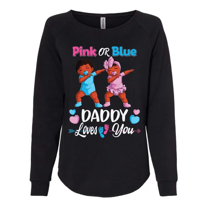 Pink Or Blue Daddy Loves You Black Baby Gender Reveal Party Womens California Wash Sweatshirt