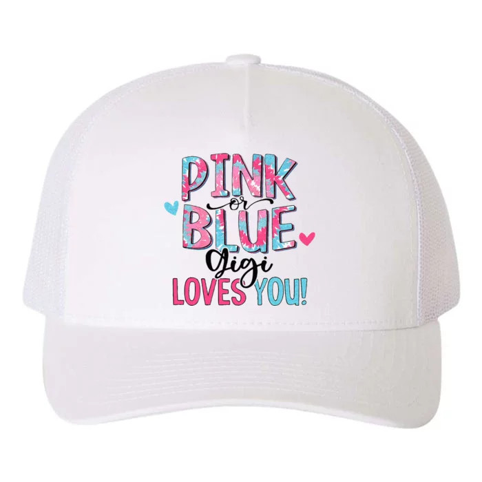 Pink Or Blue Gigi Loves You Tie Dye Baby Gender Reveal Yupoong Adult 5-Panel Trucker Hat