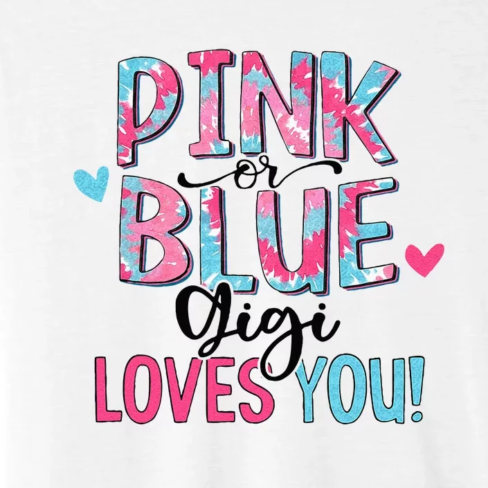 Pink Or Blue Gigi Loves You Tie Dye Baby Gender Reveal ChromaSoft Performance T-Shirt