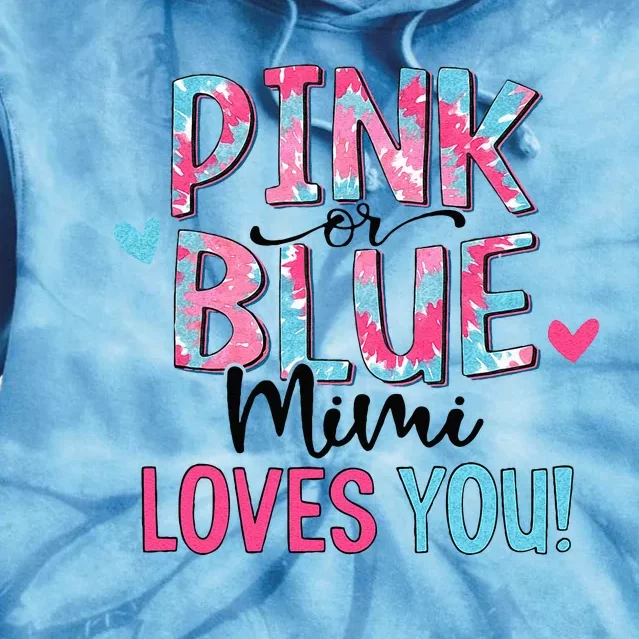 Pink Or Blue Mimi Loves You Tie Dye Baby Gender Reveal Tie Dye Hoodie