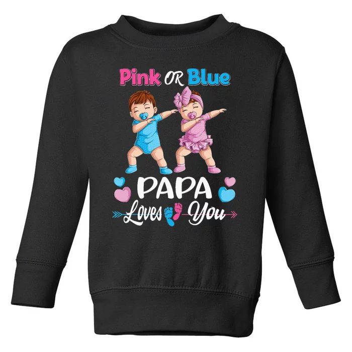 Pink Or Blue Papa Loves You Baby Gender Reveal Party Toddler Sweatshirt