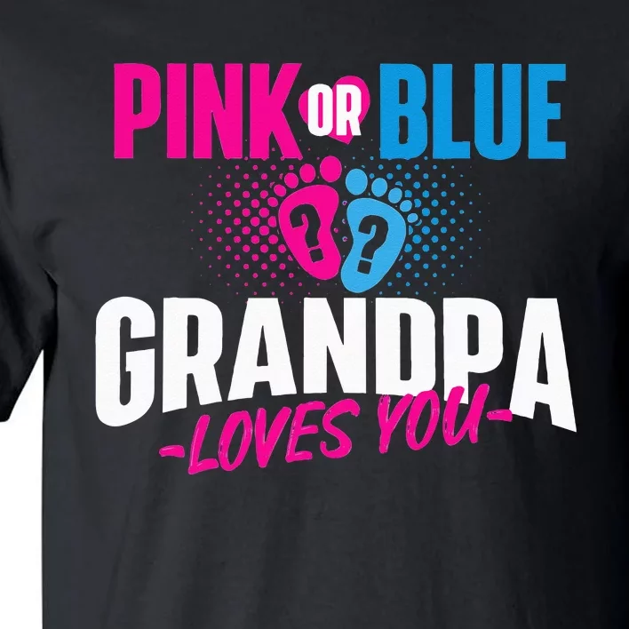 Pink Or Blue Grandpa Loves You Gender Reveal Party Baby Tall T-Shirt