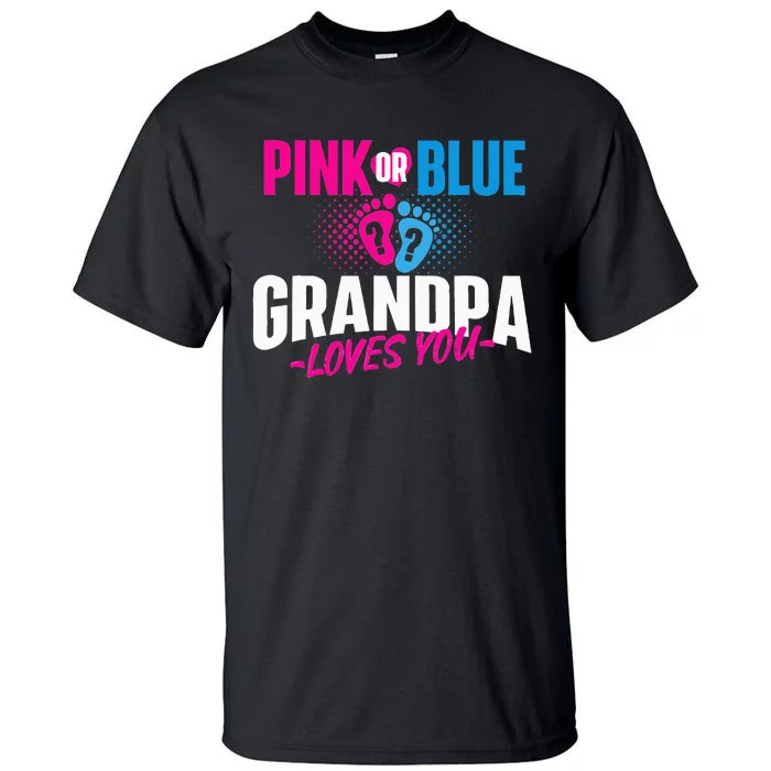 Pink Or Blue Grandpa Loves You Gender Reveal Party Baby Tall T-Shirt