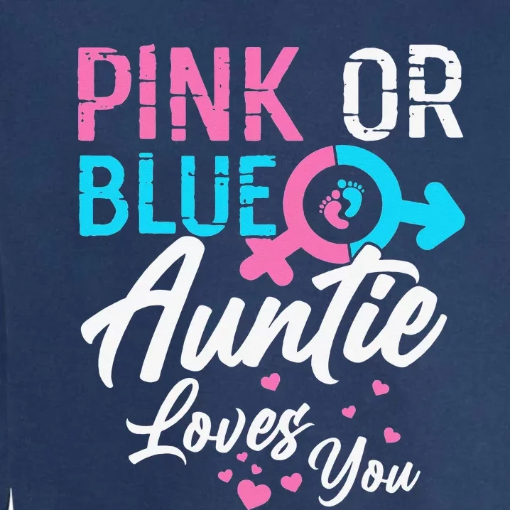 Pink Or Blue Auntie Loves You Gender Reveal Aunt Garment-Dyed Sweatshirt