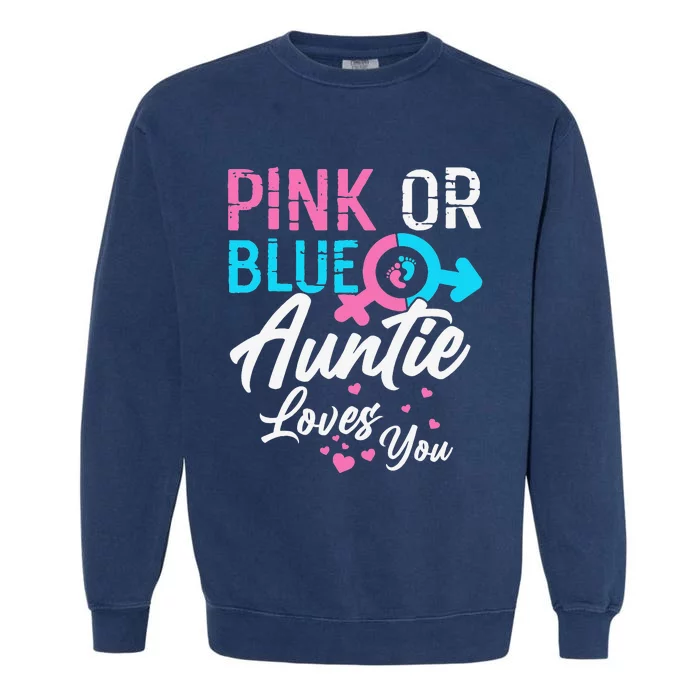 Pink Or Blue Auntie Loves You Gender Reveal Aunt Garment-Dyed Sweatshirt