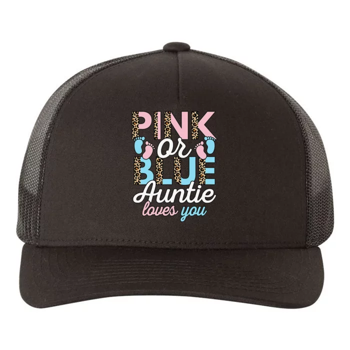 Pink Or Blue Auntie Loves You Gender Reveal Baby Shower Aunt Yupoong Adult 5-Panel Trucker Hat