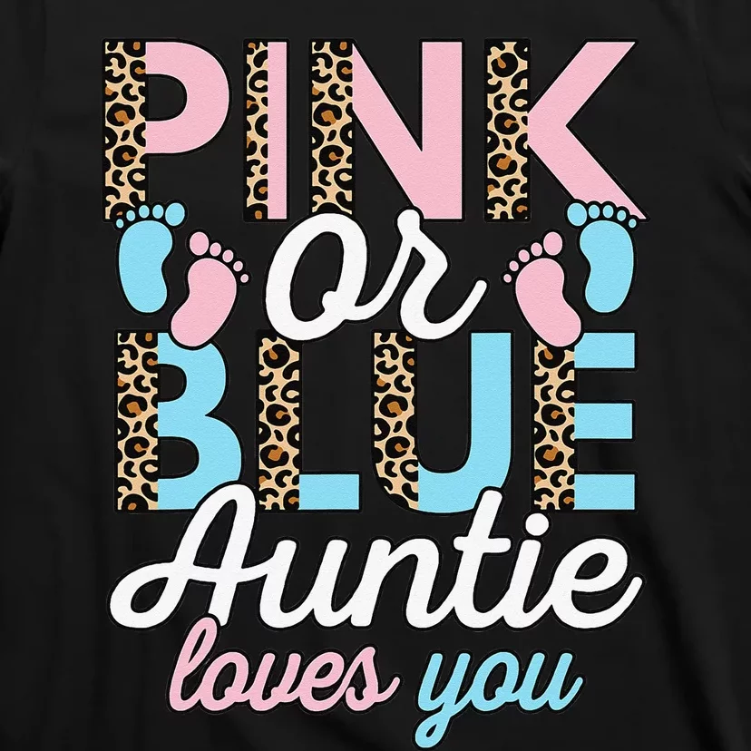 Pink Or Blue Auntie Loves You Gender Reveal Baby Shower Aunt T-Shirt