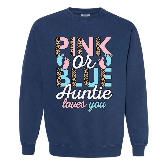 Pink Or Blue Auntie Loves You Gender Reveal Baby Shower Aunt Garment-Dyed Sweatshirt