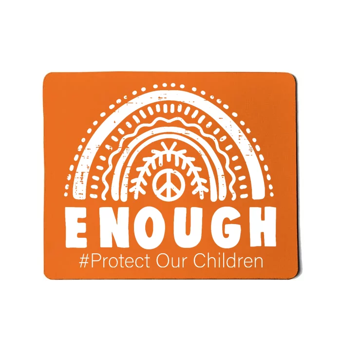 Protect Our Children End Gun Violence Awareness We Wear Orange Mousepad