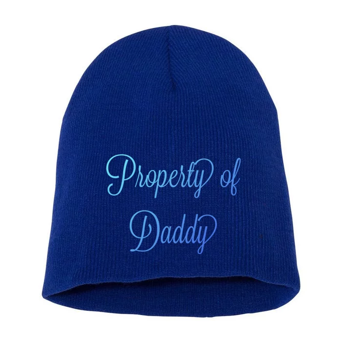 Property Of Daddy Great Gift Short Acrylic Beanie