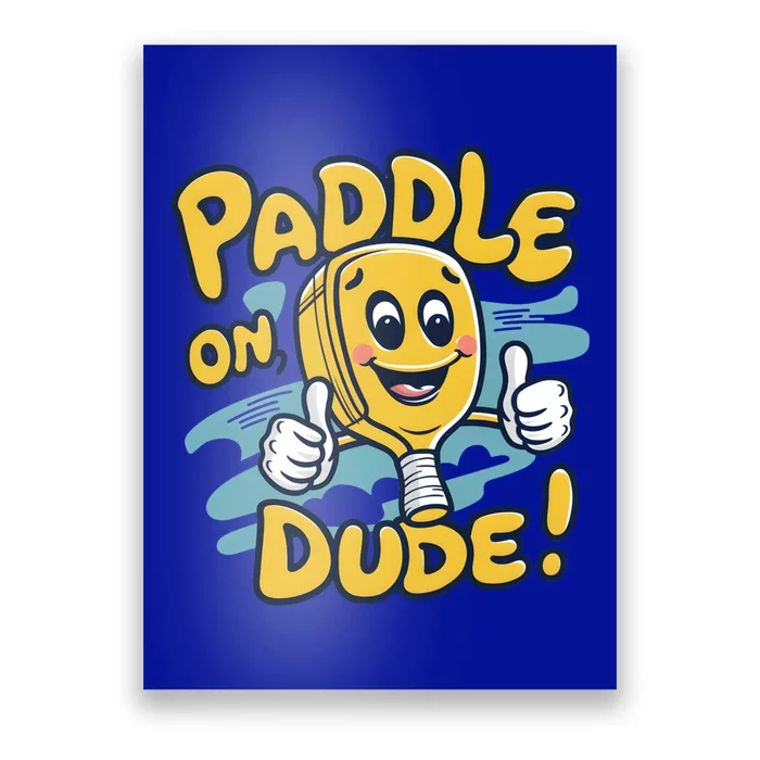 Paddle On Dude Funny Cartoon Pickleball Paddleball Gift Poster