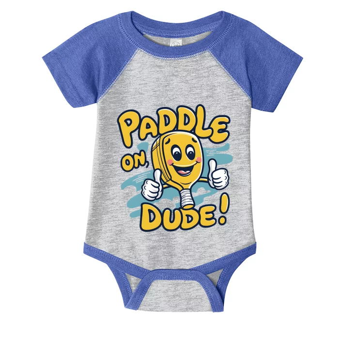 Paddle On Dude Funny Cartoon Pickleball Paddleball Gift Infant Baby Jersey Bodysuit