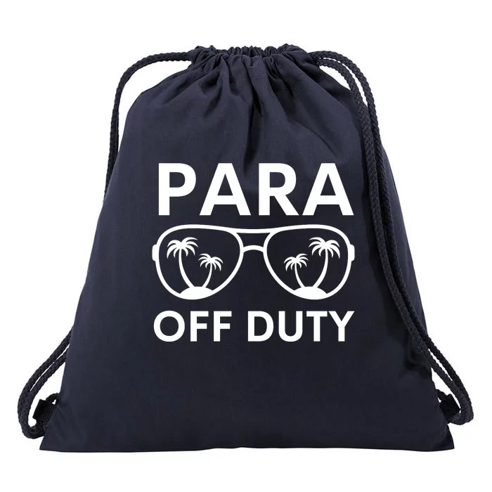 Para Off Duty Paraprofessional Last Day Of School Sunglasses Drawstring Bag