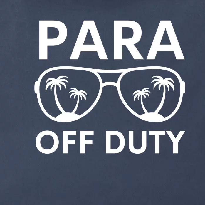 Para Off Duty Paraprofessional Last Day Of School Sunglasses Zip Tote Bag