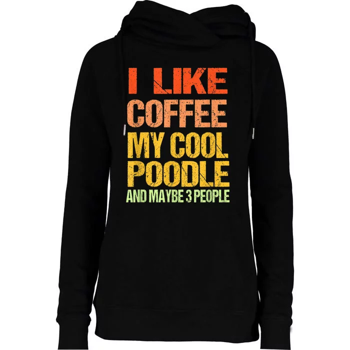 Poodle Outfit Dog Dog Lover Funny Poodle Womens Funnel Neck Pullover Hood