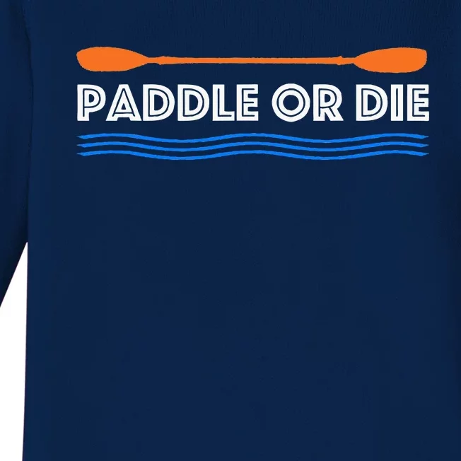 Paddle Or Die Hilarious Kayaking Baby Long Sleeve Bodysuit