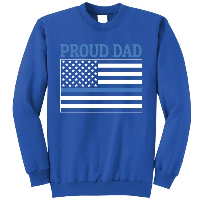 Police Officer Dad Proud Dad Gift Tall Sweatshirt