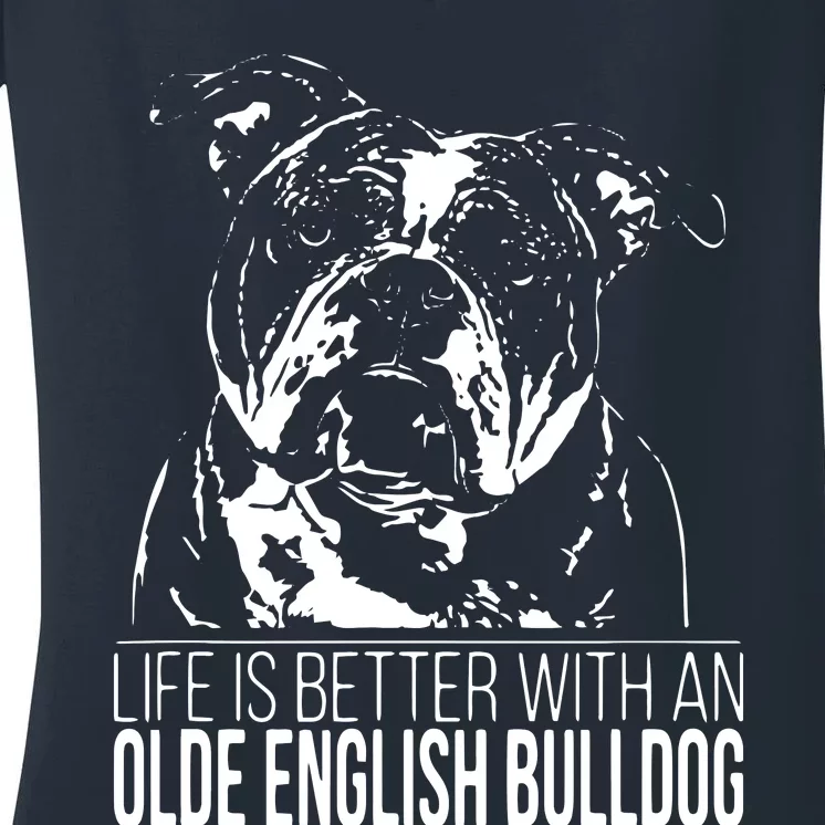 Proud Olde English Bulldog Life Is Better Dog Gift Present Women's V-Neck T-Shirt