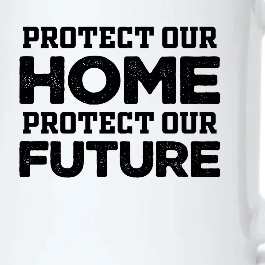 Protect Our Earth Protect Our Future Gift Earth Day Great Gift Black Color Changing Mug