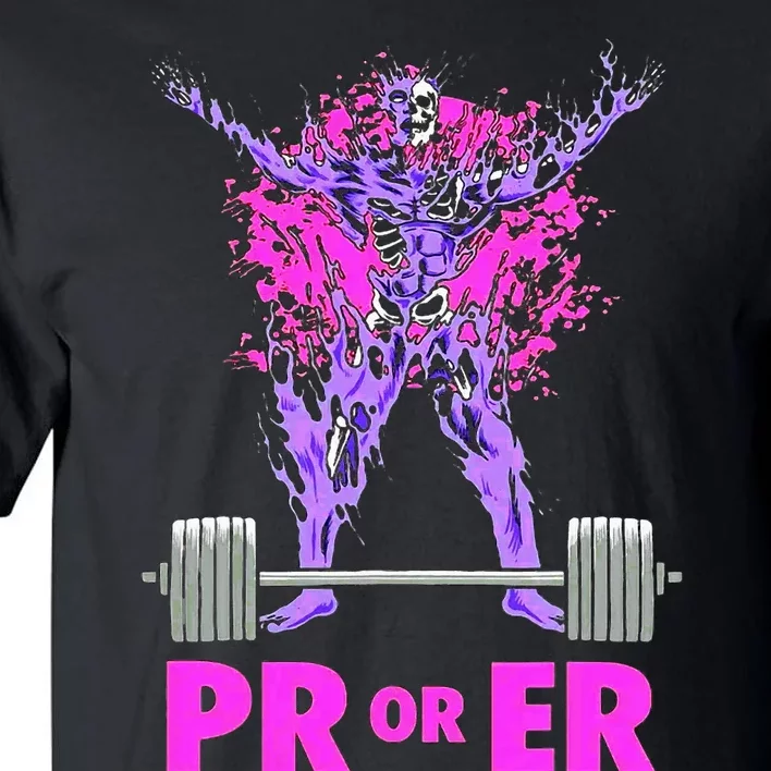 Pr Or Er Weightlifting Bodybuilding Fitness Gym Workout Tall T-Shirt