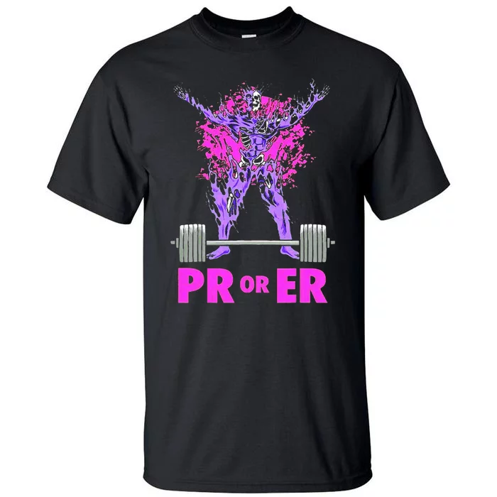 Pr Or Er Weightlifting Bodybuilding Fitness Gym Workout Tall T-Shirt