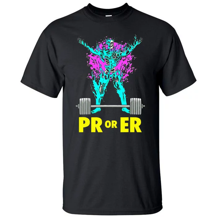 Pr Or Er Weightlifting Bodybuilding Workout Musclebuilding Tall T-Shirt