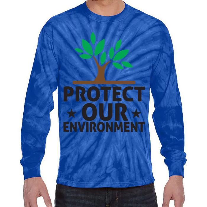 Protect Our Environt Ecocute Giftfriendly Earth Day Great Gift Tie-Dye Long Sleeve Shirt