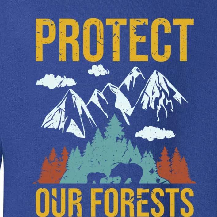 Protect Our Forests Classic Wildlife Outdoor Camping Meaningful Gift Toddler Sweatshirt