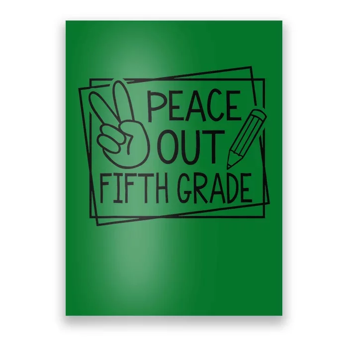 Peace Out Fifth Grade Last Day Of School Summer Break Poster