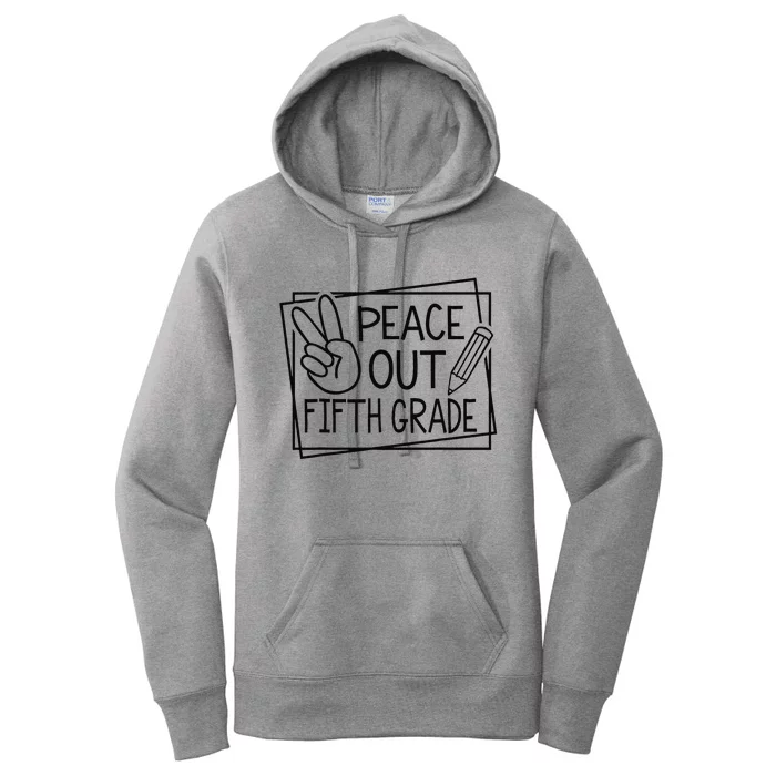 Peace Out Fifth Grade Last Day Of School Summer Break Women's Pullover Hoodie