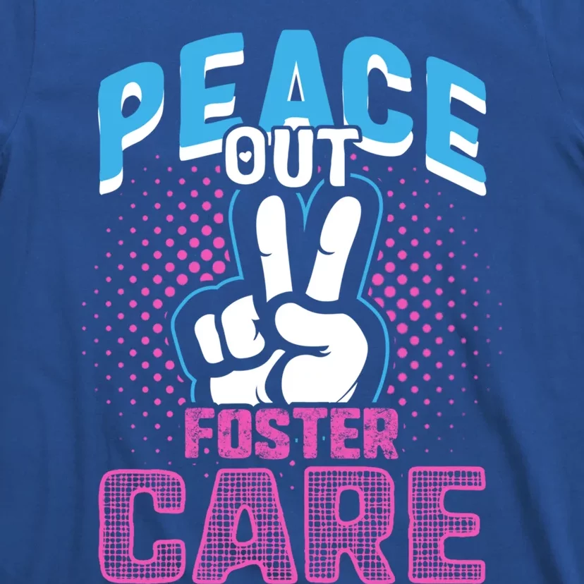 Peace Out Foster Care Modern Adoption Day Gotcha Family Cute Gift T-Shirt