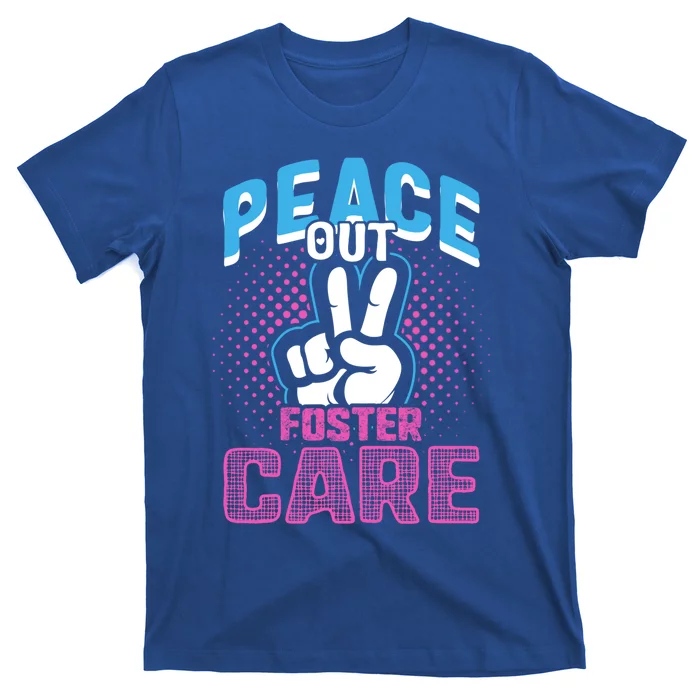 Peace Out Foster Care Modern Adoption Day Gotcha Family Cute Gift T-Shirt