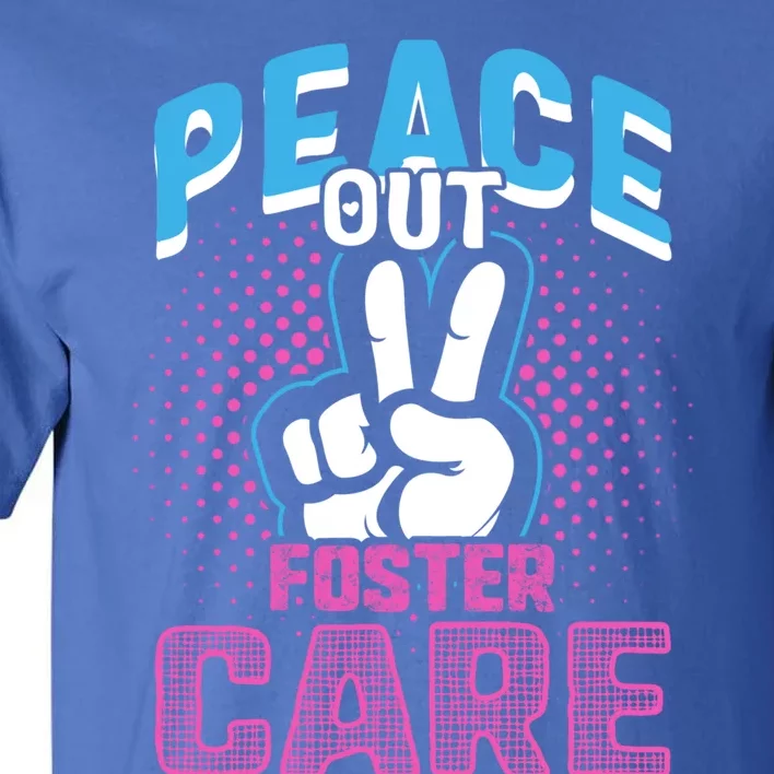 Peace Out Foster Care Modern Adoption Day Gotcha Family Cute Gift Tall T-Shirt