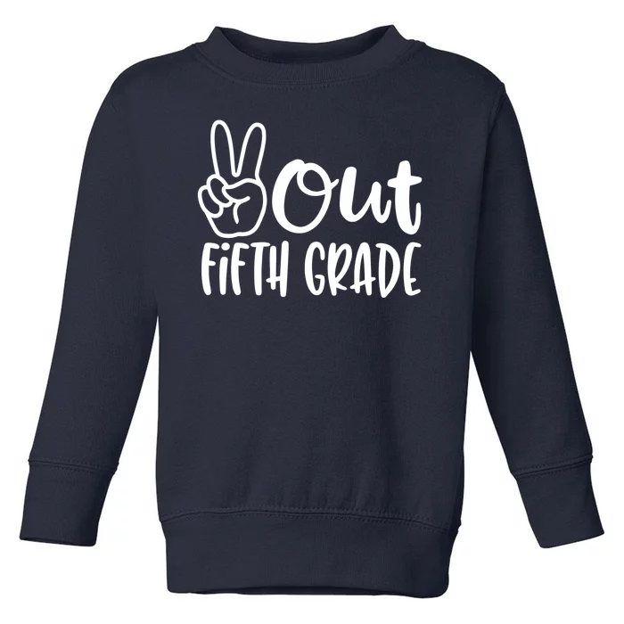 Peace Out Fifth Grade Toddler Sweatshirt