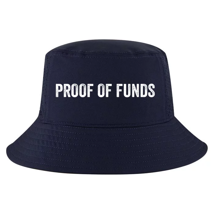 Proof Of Funds Funny Meme Saying Cool Comfort Performance Bucket Hat