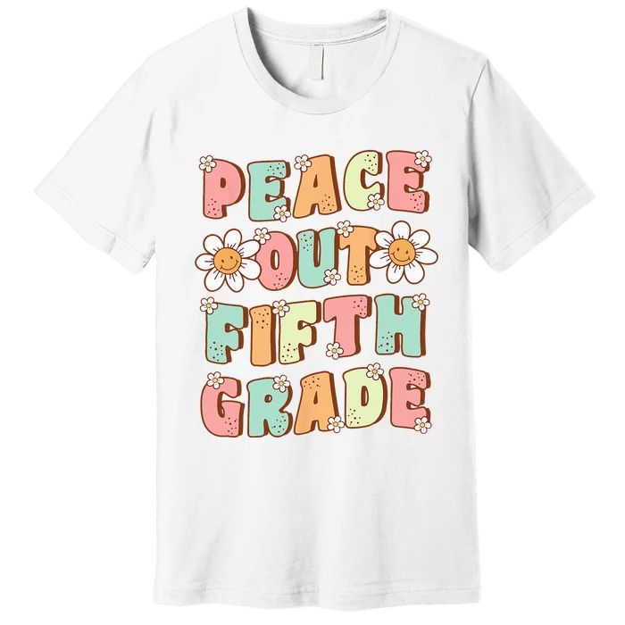 Peace Out Fifth Grade Cute Groovy Last Day of 5th Grade Premium T-Shirt