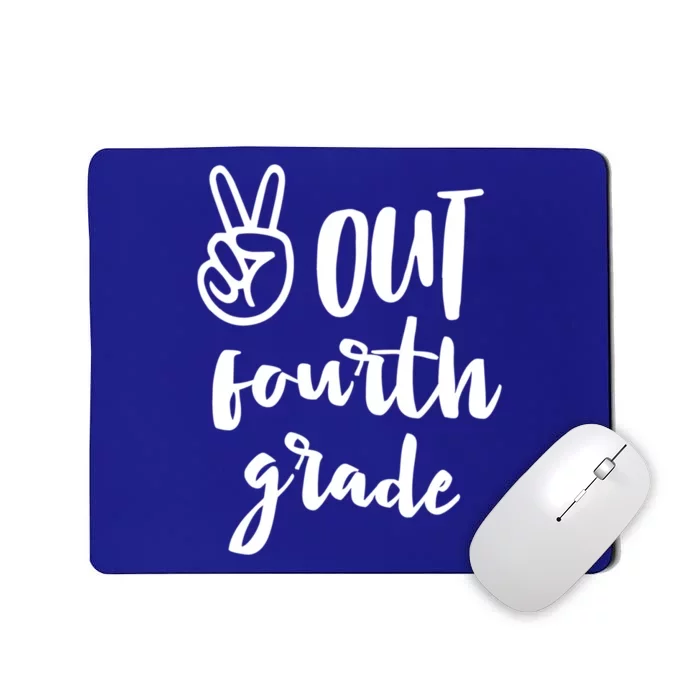 Peace Out Fourth Grade Last Day Of School 4Th Grad Meaningful Gift Mousepad