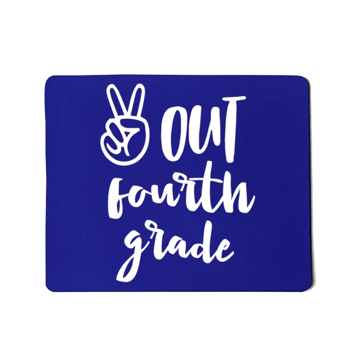 Peace Out Fourth Grade Last Day Of School 4Th Grad Meaningful Gift Mousepad