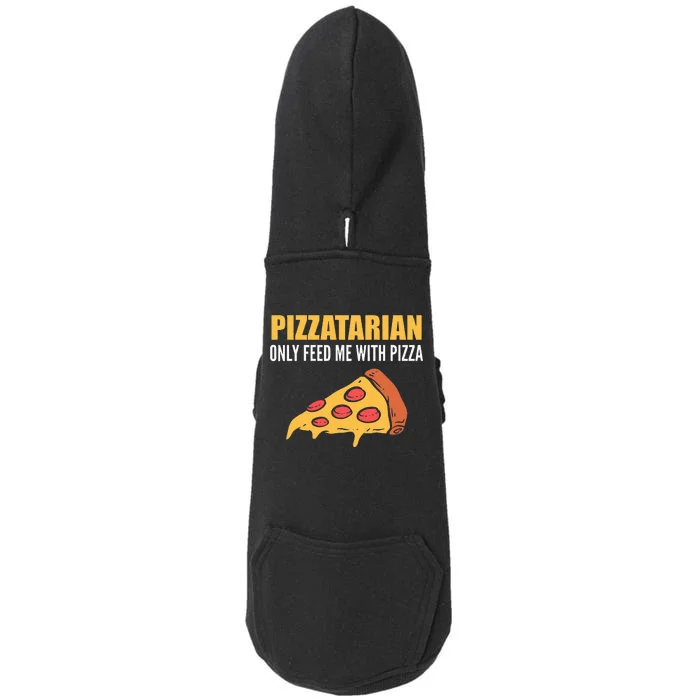 Pizzatarian Only Feed Me With Pizza Pizza Chef Doggie 3-End Fleece Hoodie