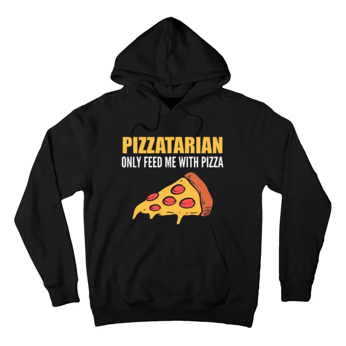 Pizzatarian Only Feed Me With Pizza Pizza Chef Hoodie