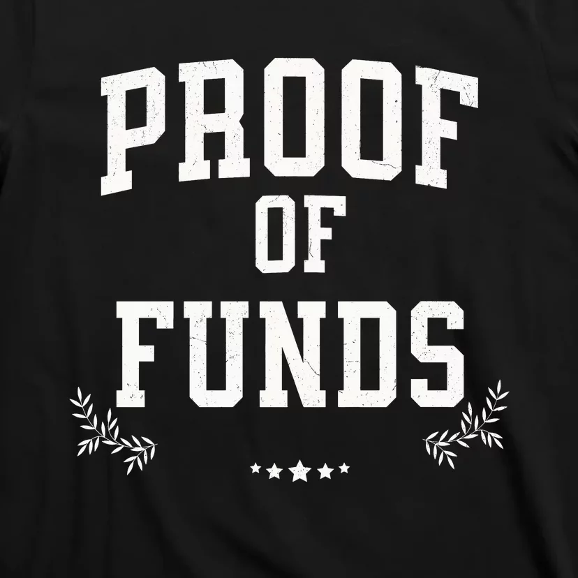 Proof Of Funds T-Shirt